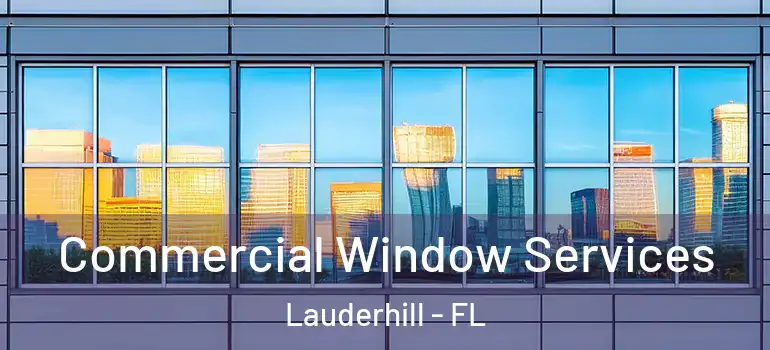  Commercial Window Services Lauderhill - FL