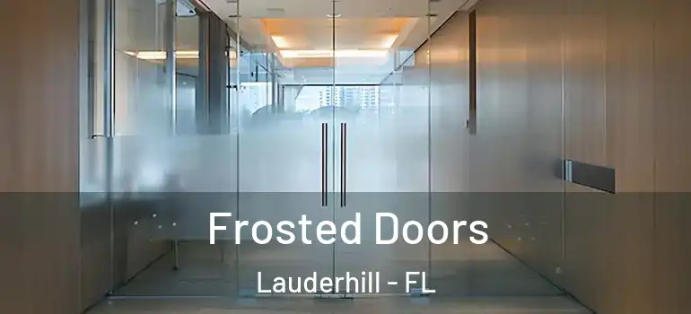  Frosted Doors Lauderhill - FL