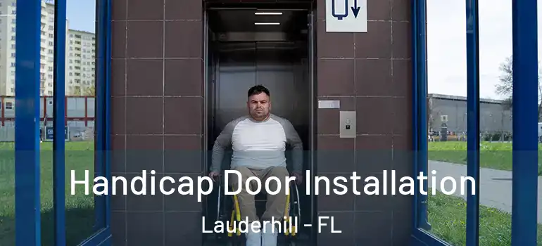  Handicap Door Installation Lauderhill - FL