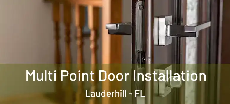  Multi Point Door Installation Lauderhill - FL