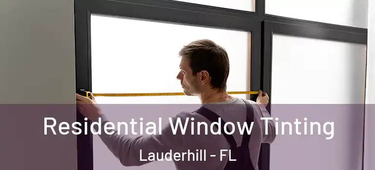  Residential Window Tinting Lauderhill - FL