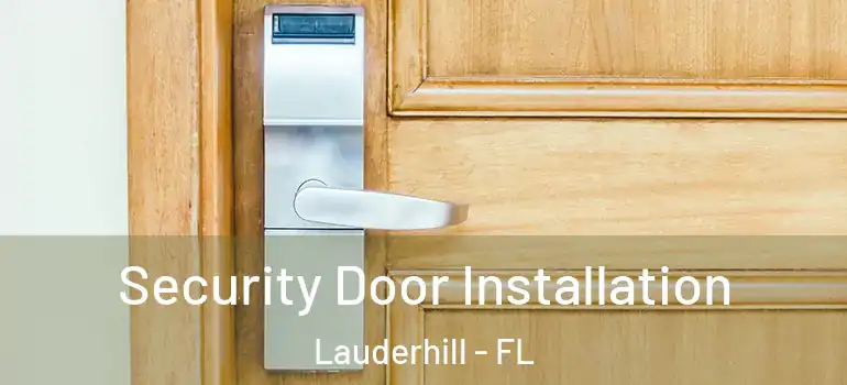  Security Door Installation Lauderhill - FL